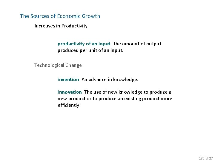 The Sources of Economic Growth Increases in Productivity productivity of an input The amount