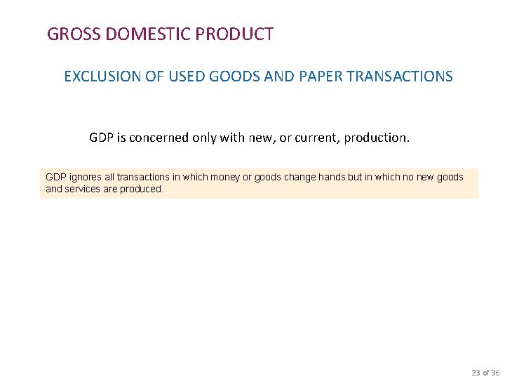 GROSS DOMESTIC PRODUCT EXCLUSION OF USED GOODS AND PAPER TRANSACTIONS GDP is concerned only