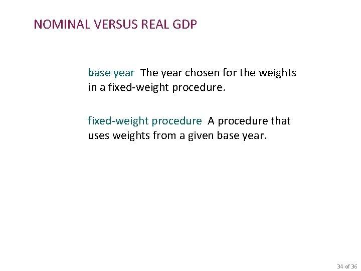 NOMINAL VERSUS REAL GDP base year The year chosen for the weights in a