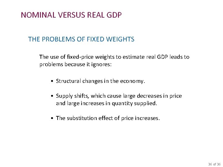 NOMINAL VERSUS REAL GDP THE PROBLEMS OF FIXED WEIGHTS The use of fixed-price weights