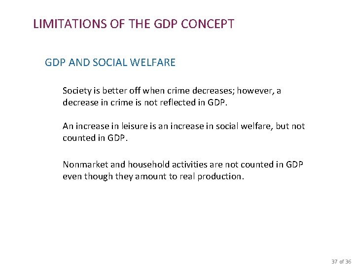 LIMITATIONS OF THE GDP CONCEPT GDP AND SOCIAL WELFARE Society is better off when