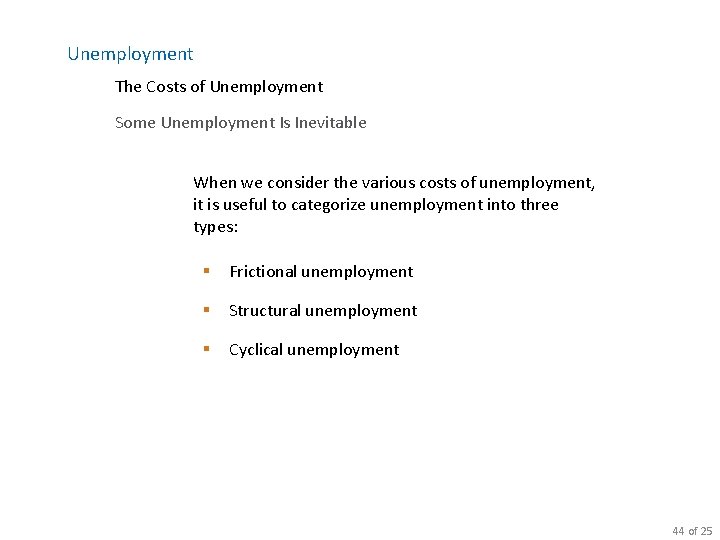 Unemployment The Costs of Unemployment Some Unemployment Is Inevitable When we consider the various