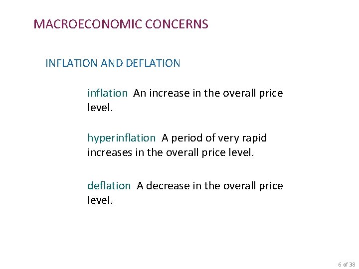 MACROECONOMIC CONCERNS INFLATION AND DEFLATION inflation An increase in the overall price level. hyperinflation