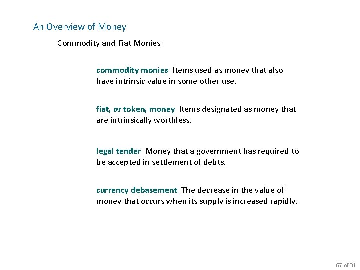 An Overview of Money Commodity and Fiat Monies commodity monies Items used as money