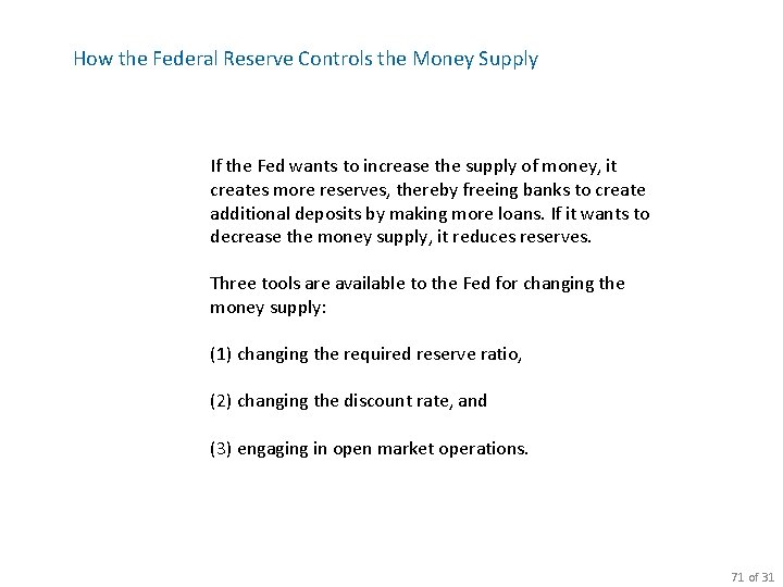 How the Federal Reserve Controls the Money Supply If the Fed wants to increase