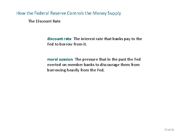 How the Federal Reserve Controls the Money Supply The Discount Rate discount rate The