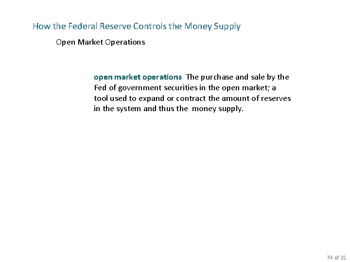 How the Federal Reserve Controls the Money Supply Open Market Operations open market operations