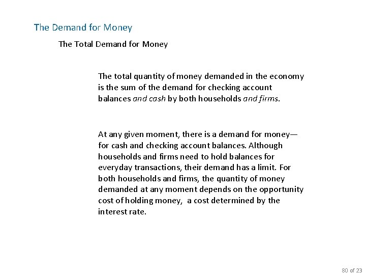 The Demand for Money The Total Demand for Money The total quantity of money