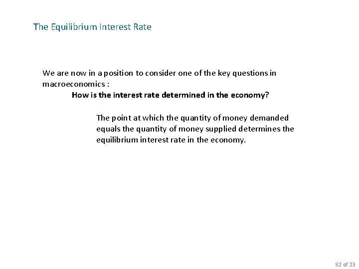 The Equilibrium Interest Rate We are now in a position to consider one of