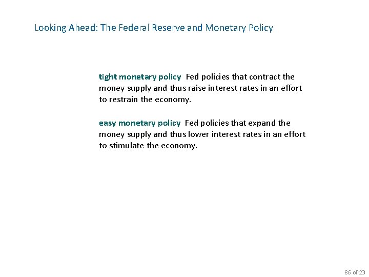 Looking Ahead: The Federal Reserve and Monetary Policy tight monetary policy Fed policies that