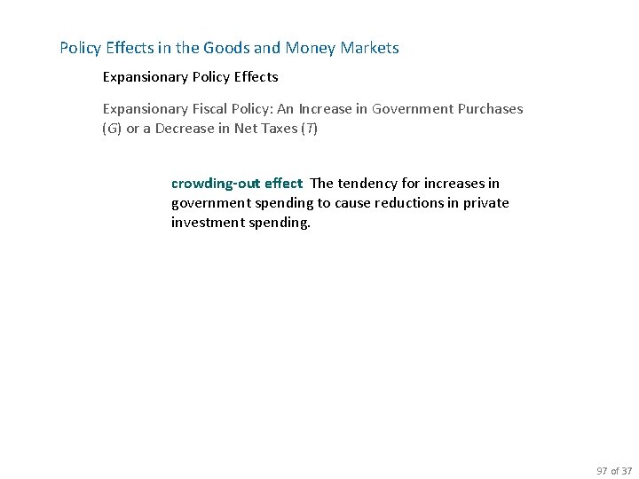 Policy Effects in the Goods and Money Markets Expansionary Policy Effects Expansionary Fiscal Policy: