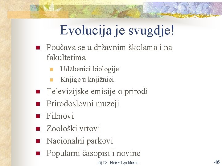 Evolucija je svugdje! Poučava se u državnim školama i na fakultetima Udžbenici biologije Knjige