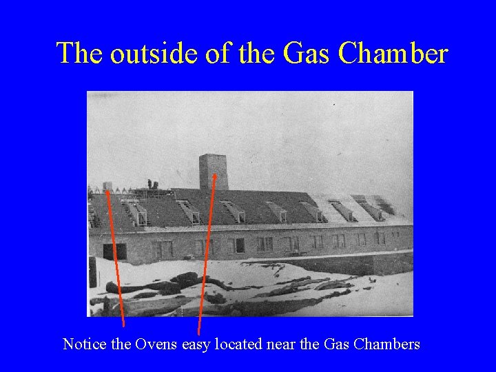 The outside of the Gas Chamber Notice the Ovens easy located near the Gas