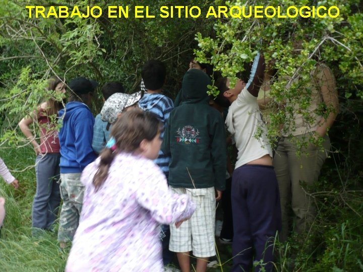 TRABAJO EN EL SITIO ARQUEOLOGICO 