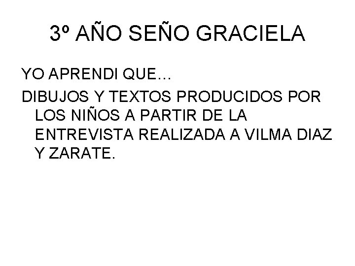 3º AÑO SEÑO GRACIELA YO APRENDI QUE… DIBUJOS Y TEXTOS PRODUCIDOS POR LOS NIÑOS