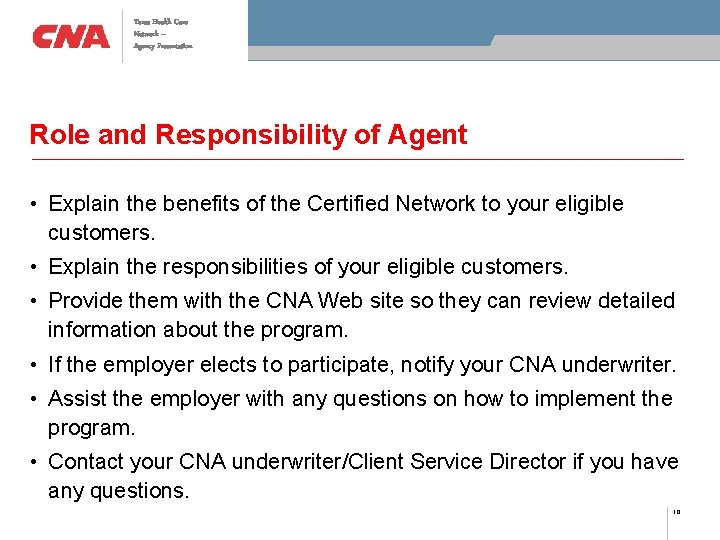 Texas Health Care Network – Agency Presentation Role and Responsibility of Agent • Explain