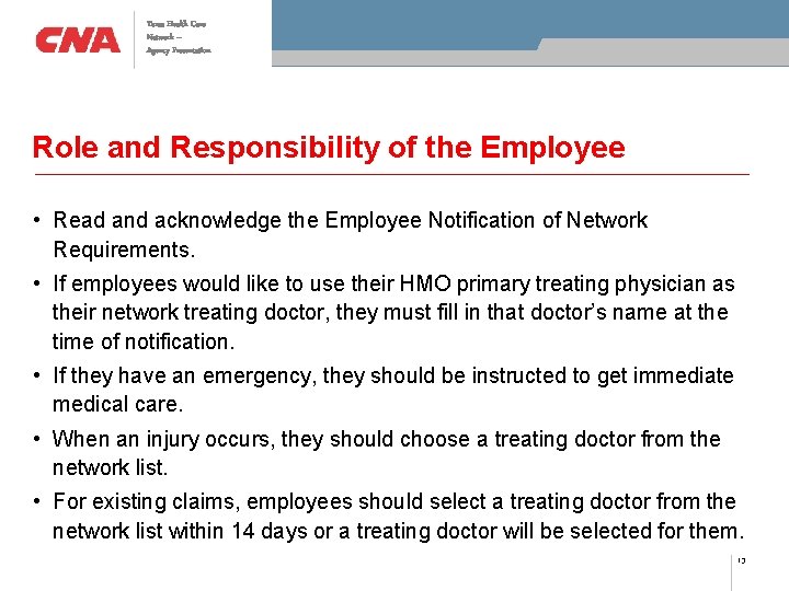Texas Health Care Network – Agency Presentation Role and Responsibility of the Employee •