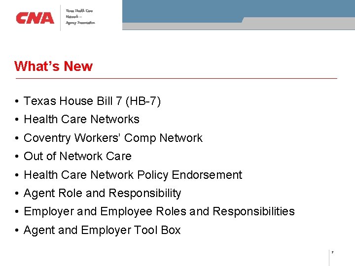 Texas Health Care Network – Agency Presentation What’s New • Texas House Bill 7