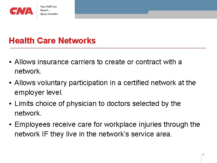 Texas Health Care Network – Agency Presentation Health Care Networks • Allows insurance carriers