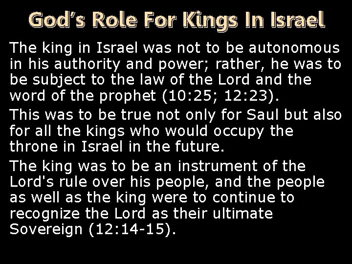 God’s Role For Kings In Israel The king in Israel was not to be