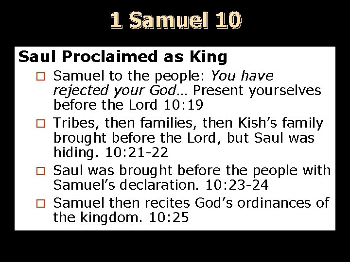 1 Samuel 10 Saul Proclaimed as King Samuel to the people: You have rejected