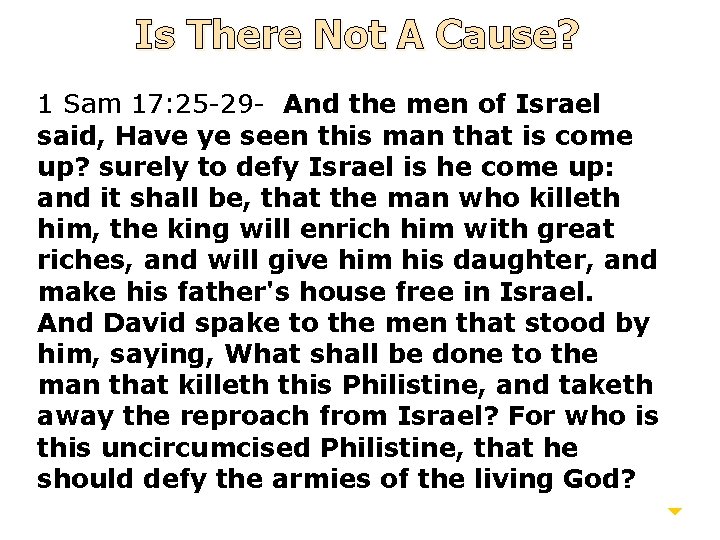 Is There Not A Cause? 1 Sam 17: 25 -29 - And the men