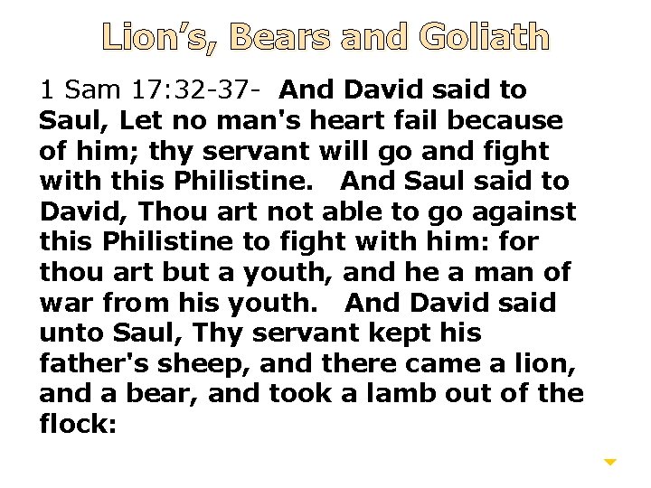Lion’s, Bears and Goliath 1 Sam 17: 32 -37 - And David said to