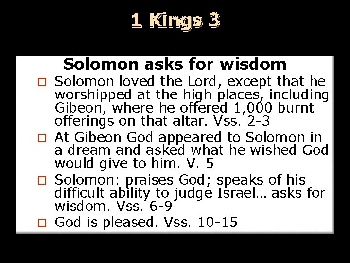 1 Kings 3 Solomon asks for wisdom Solomon loved the Lord, except that he