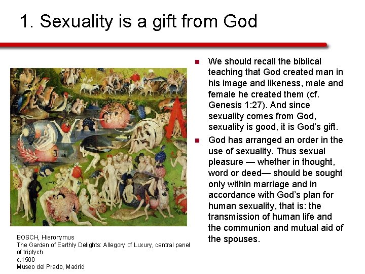 1. Sexuality is a gift from God n n BOSCH, Hieronymus The Garden of