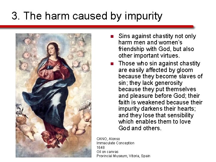 3. The harm caused by impurity n n Sins against chastity not only harm