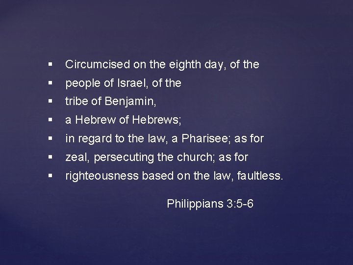 § Circumcised on the eighth day, of the § people of Israel, of the