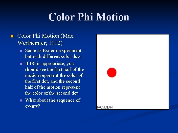 Color Phi Motion n Color Phi Motion (Max Wertheimer; 1912) n n n Same