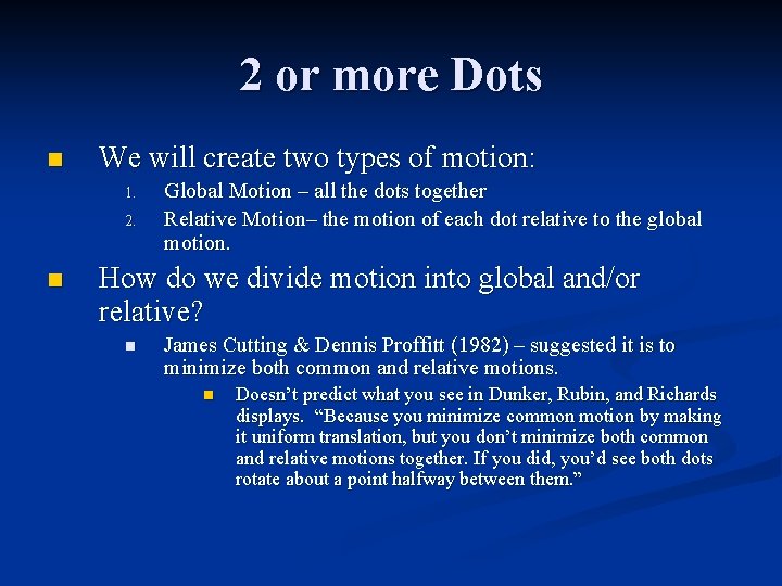 2 or more Dots n We will create two types of motion: 1. 2.