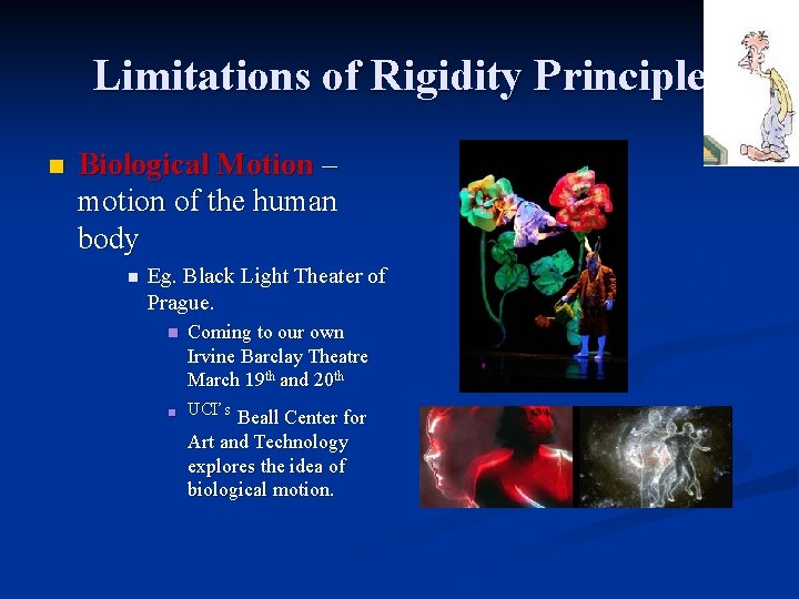 Limitations of Rigidity Principle n Biological Motion – motion of the human body n