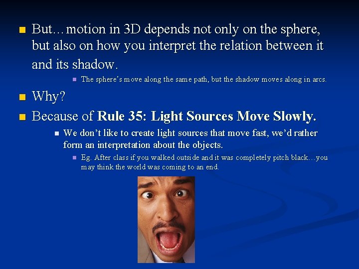 n But…motion in 3 D depends not only on the sphere, but also on