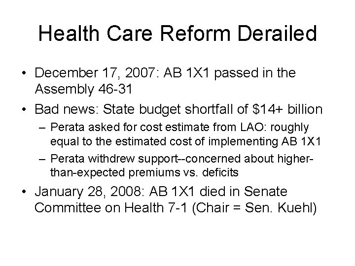 Health Care Reform Derailed • December 17, 2007: AB 1 X 1 passed in