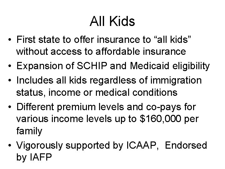 All Kids • First state to offer insurance to “all kids” without access to
