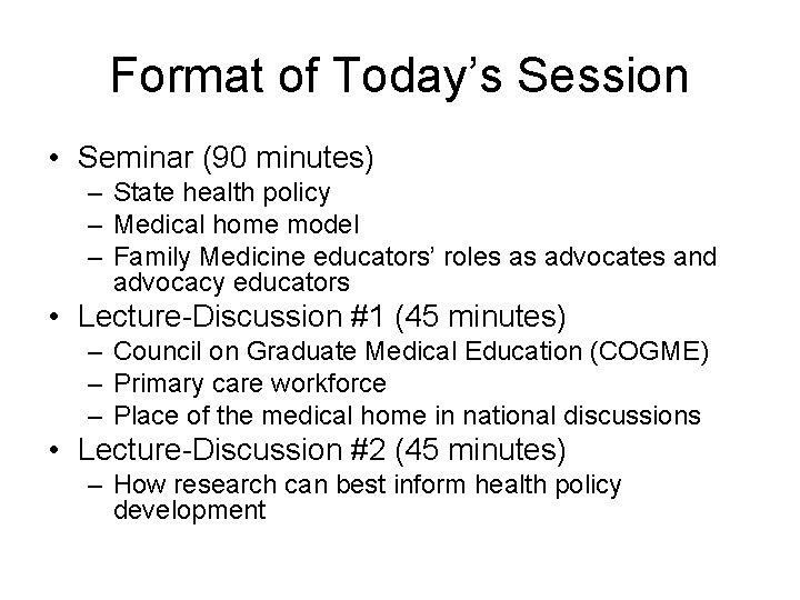 Format of Today’s Session • Seminar (90 minutes) – State health policy – Medical