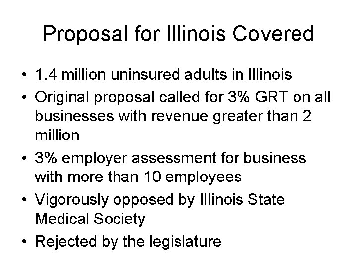 Proposal for Illinois Covered • 1. 4 million uninsured adults in Illinois • Original