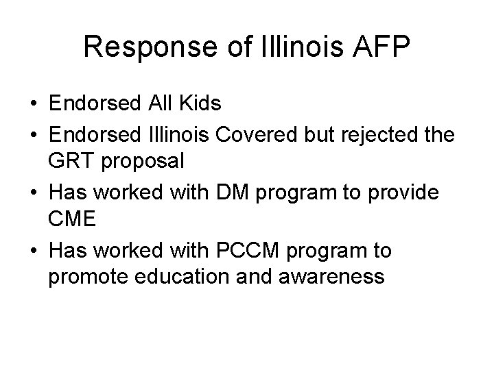 Response of Illinois AFP • Endorsed All Kids • Endorsed Illinois Covered but rejected