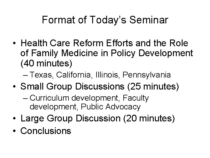 Format of Today’s Seminar • Health Care Reform Efforts and the Role of Family
