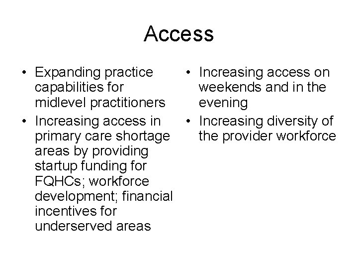 Access • Expanding practice • Increasing access on capabilities for weekends and in the