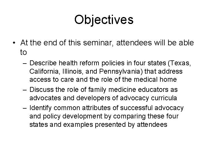 Objectives • At the end of this seminar, attendees will be able to –