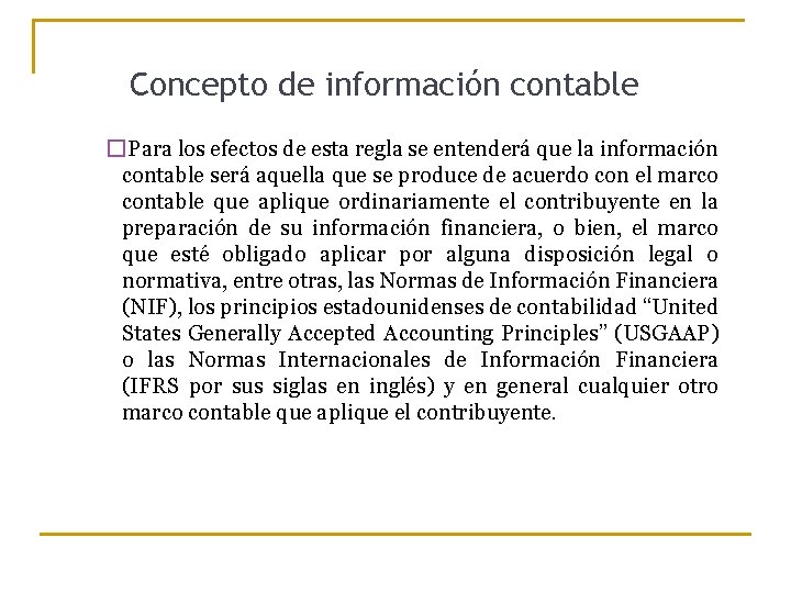 Concepto de información contable �Para los efectos de esta regla se entenderá que la