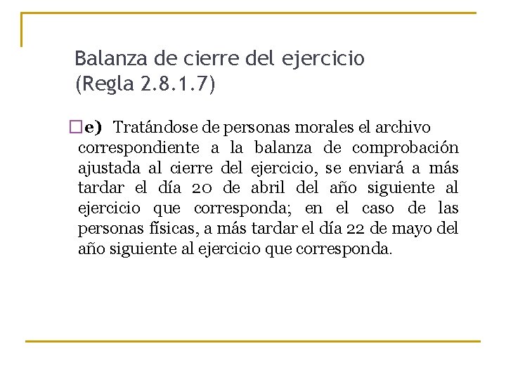 Balanza de cierre del ejercicio (Regla 2. 8. 1. 7) �e) Tratándose de personas