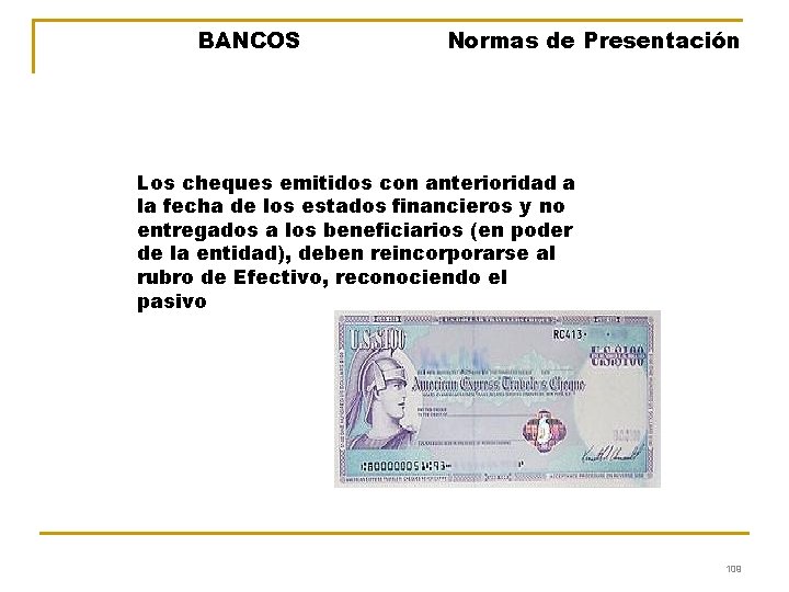 BANCOS Normas de Presentación Los cheques emitidos con anterioridad a la fecha de los