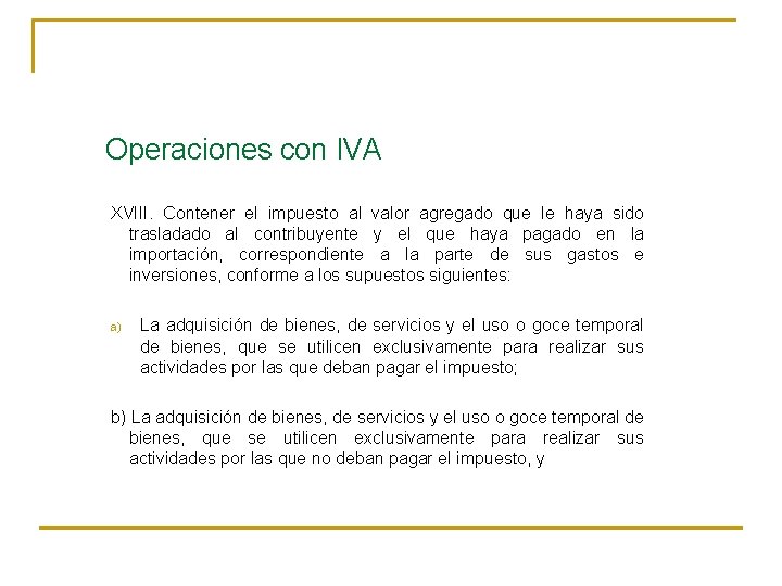 Operaciones con IVA XVIII. Contener el impuesto al valor agregado que le haya sido