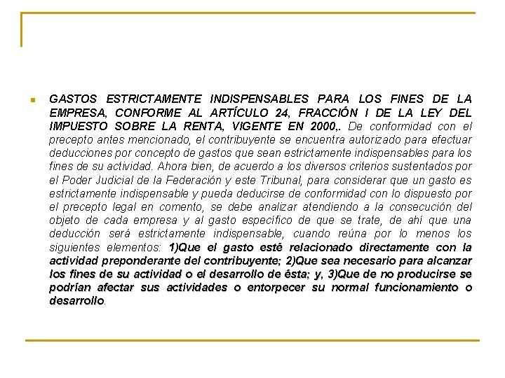 n GASTOS ESTRICTAMENTE INDISPENSABLES PARA LOS FINES DE LA EMPRESA, CONFORME AL ARTÍCULO 24,