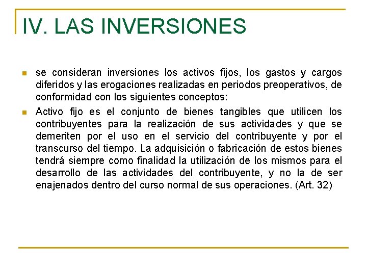 IV. LAS INVERSIONES n n se consideran inversiones los activos fijos, los gastos y