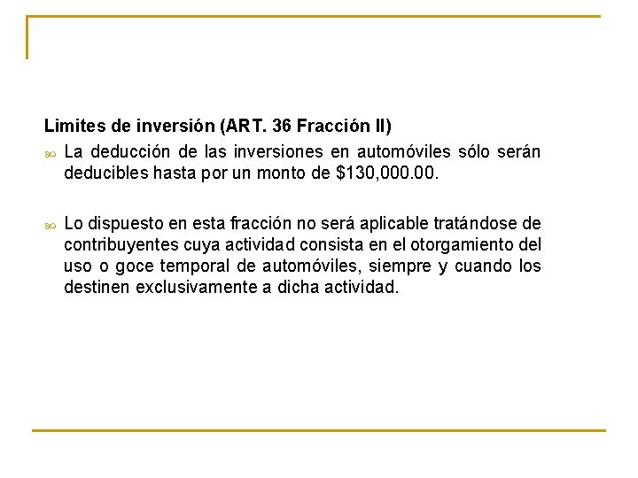 Limites de inversión (ART. 36 Fracción II) La deducción de las inversiones en automóviles